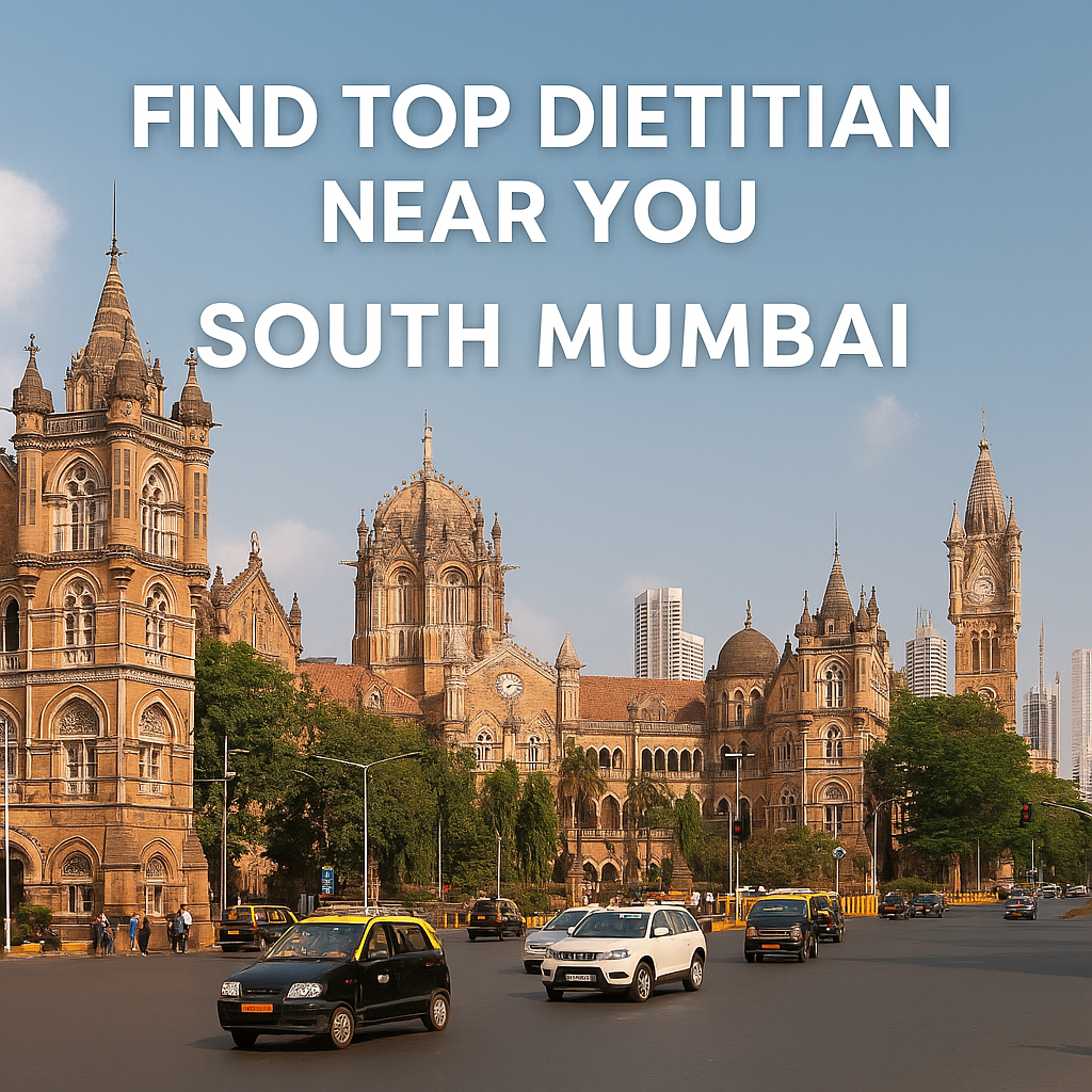 Find Top Dietitian Near You in South Mumbai Today